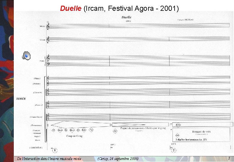 Duelle (Ircam, Festival Agora - 2001) De l'interaction dans l'œuvre musicale mixte (Cerisy, 24