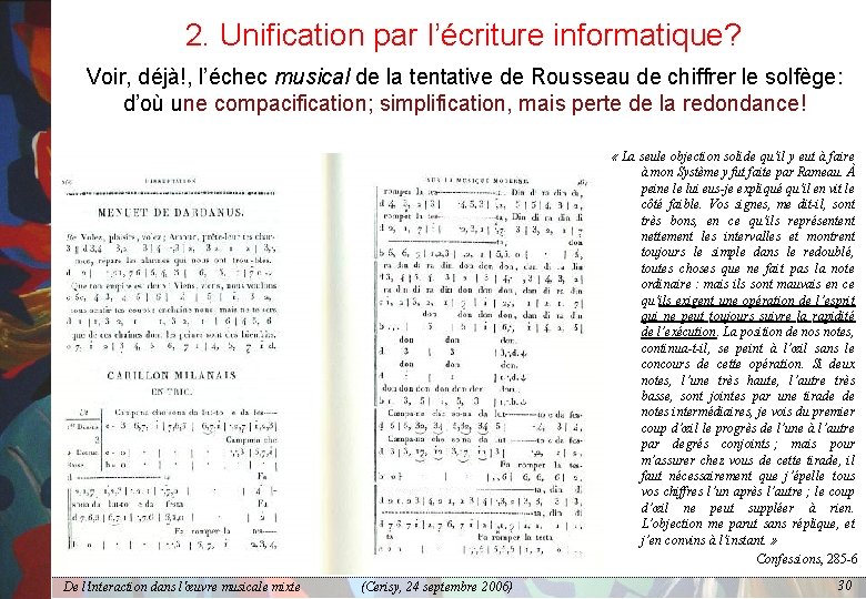 2. Unification par l’écriture informatique? Voir, déjà!, l’échec musical de la tentative de Rousseau