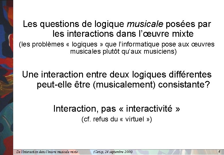 Les questions de logique musicale posées par les interactions dans l’œuvre mixte (les problèmes