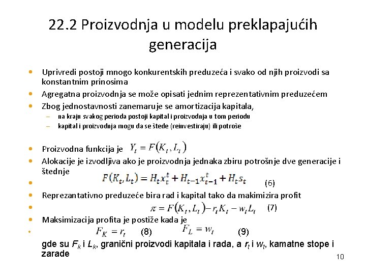 22. 2 Proizvodnja u modelu preklapajućih generacija • Uprivredi postoji mnogo konkurentskih preduzeća i