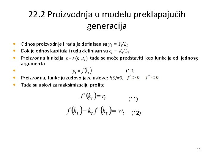 22. 2 Proizvodnja u modelu preklapajućih generacija • Odnos proizvodnje i rada je definisan