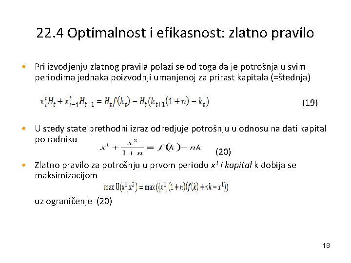 22. 4 Optimalnost i efikasnost: zlatno pravilo • Pri izvodjenju zlatnog pravila polazi se