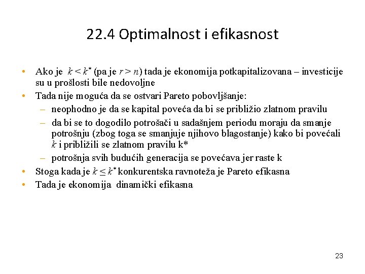 22. 4 Optimalnost i efikasnost • Ako je k < k* (pa je r