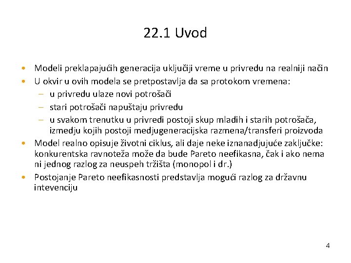 22. 1 Uvod • Modeli preklapajućih generacija uključiji vreme u privredu na realniji način