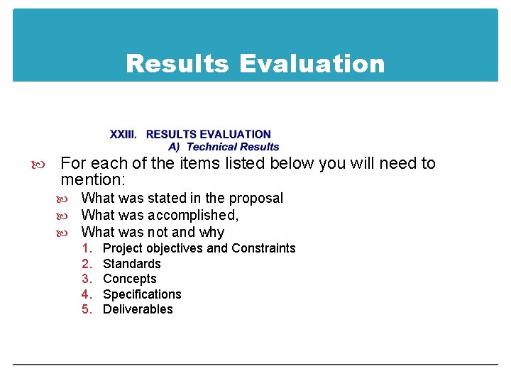 Results Evaluation For each of the items listed below you will need to mention: