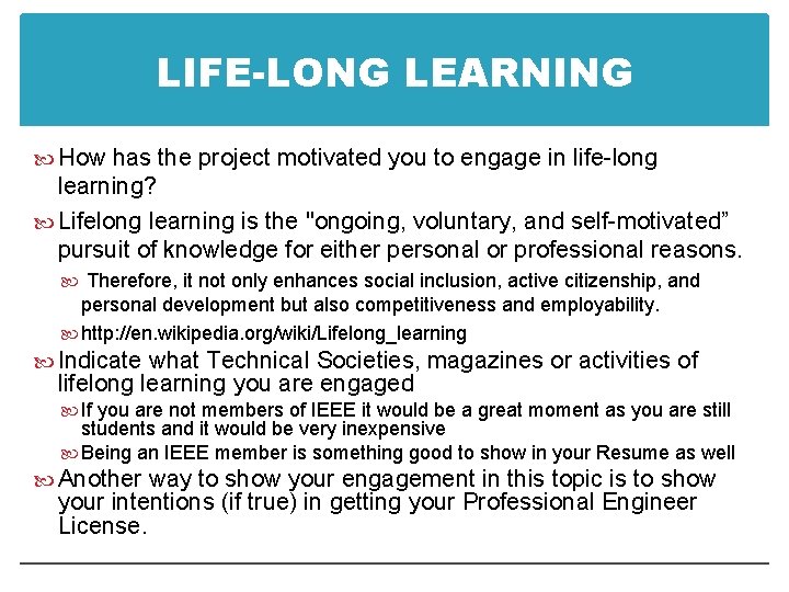 LIFE-LONG LEARNING How has the project motivated you to engage in life-long learning? Lifelong