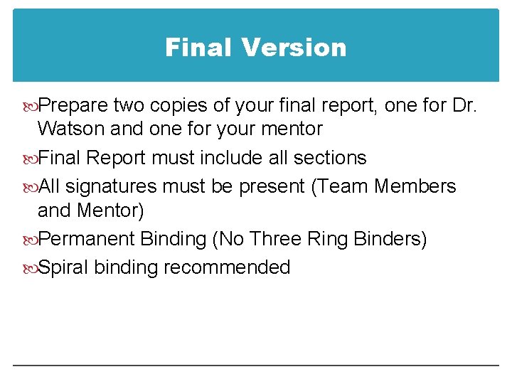 Final Version Prepare two copies of your final report, one for Dr. Watson and