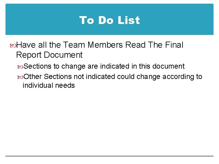 To Do List Have all the Team Members Read The Final Report Document Sections