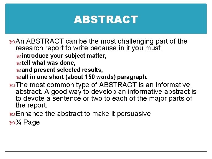 ABSTRACT An ABSTRACT can be the most challenging part of the research report to