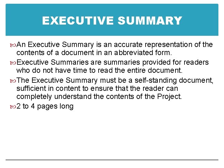 EXECUTIVE SUMMARY An Executive Summary is an accurate representation of the contents of a