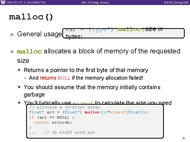 L 04: The Heap, Structs CSE 333, Spring 2018 malloc() v v var =