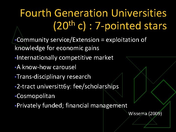 Fourth Generation Universities (20 th c) : 7 -pointed stars • Community service/Extension =