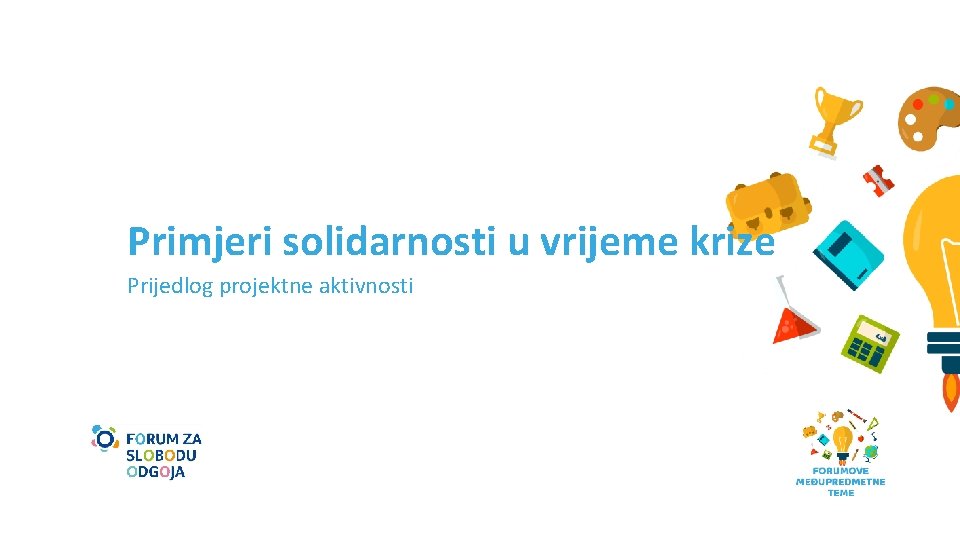 Primjeri solidarnosti u vrijeme krize Prijedlog projektne aktivnosti 