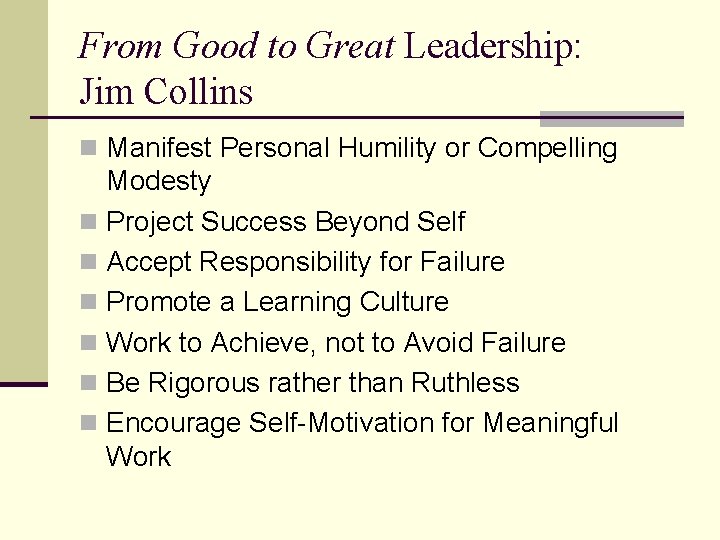 From Good to Great Leadership: Jim Collins n Manifest Personal Humility or Compelling Modesty