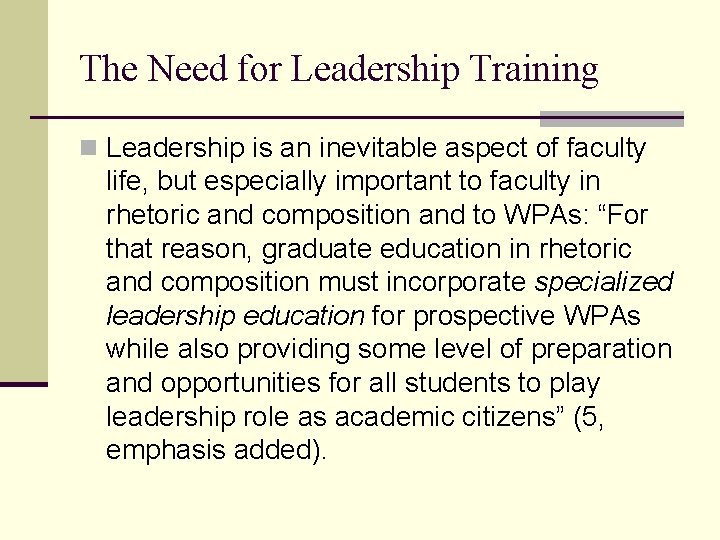 The Need for Leadership Training n Leadership is an inevitable aspect of faculty life,