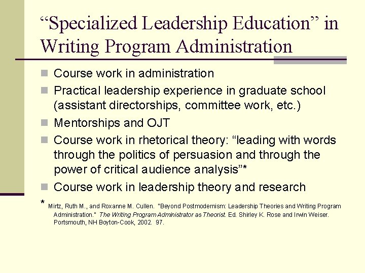 “Specialized Leadership Education” in Writing Program Administration n Course work in administration n Practical