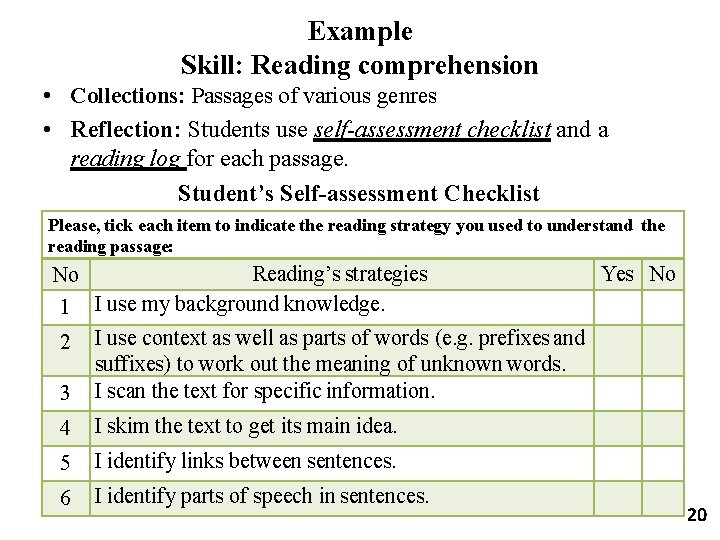Example Skill: Reading comprehension • Collections: Passages of various genres • Reflection: Students use