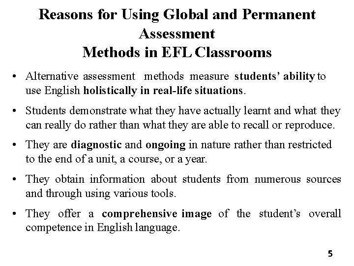 Reasons for Using Global and Permanent Assessment Methods in EFL Classrooms • Alternative assessment