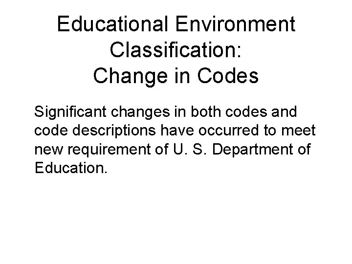 Educational Environment Classification: Change in Codes Significant changes in both codes and code descriptions