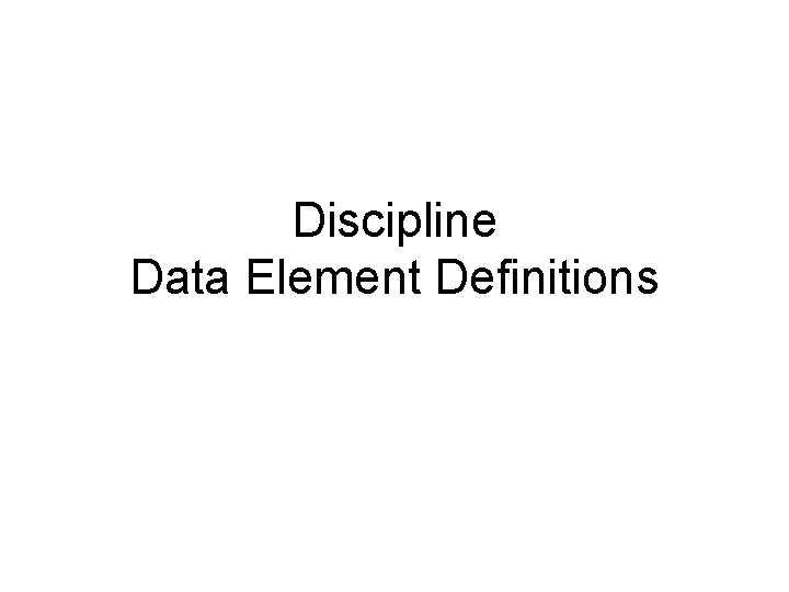 Discipline Data Element Definitions 