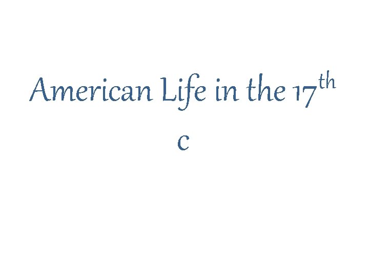 th American Life in the 17 c 