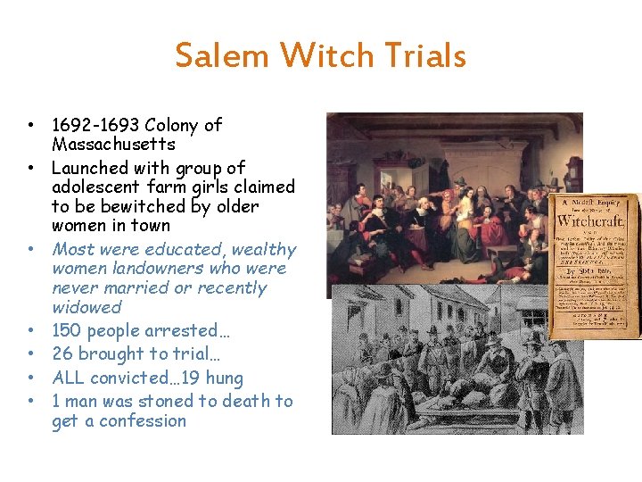 Salem Witch Trials • 1692 -1693 Colony of Massachusetts • Launched with group of