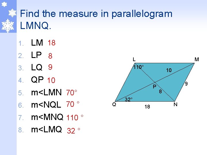 Find the measure in parallelogram LMNQ. 1. 2. 3. 4. 5. 6. 7. 8.