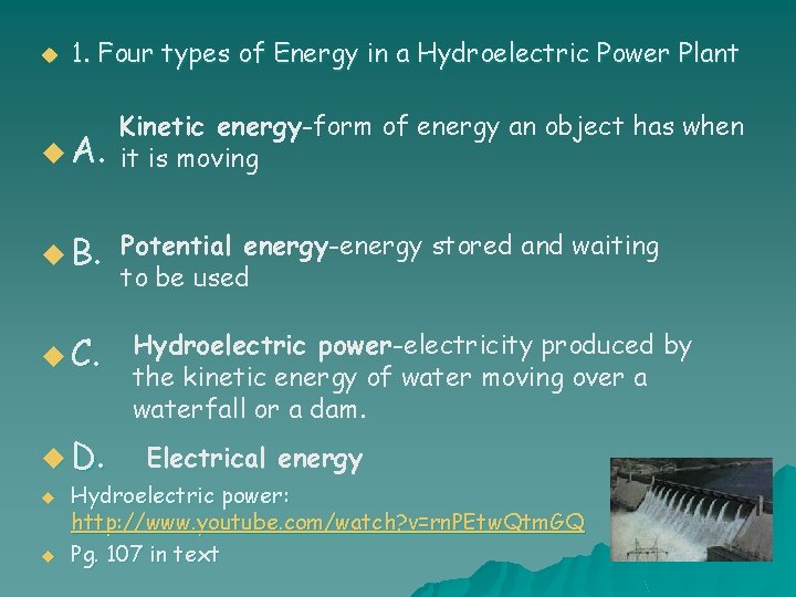 u 1. Four types of Energy in a Hydroelectric Power Plant u A. Kinetic