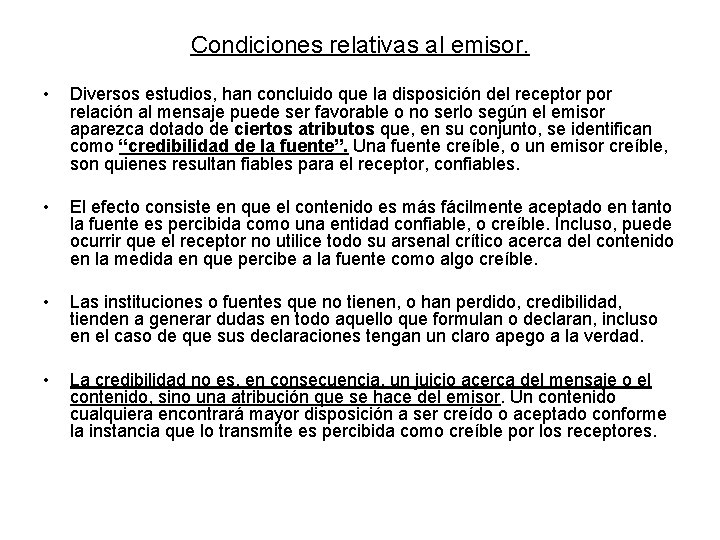 Condiciones relativas al emisor. • Diversos estudios, han concluido que la disposición del receptor