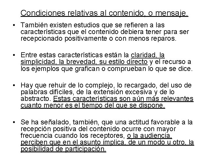 Condiciones relativas al contenido, o mensaje. • También existen estudios que se refieren a