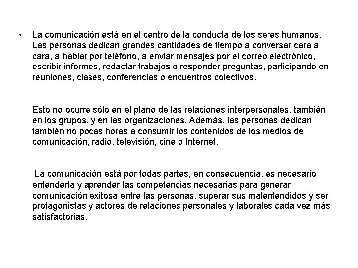  • La comunicación está en el centro de la conducta de los seres