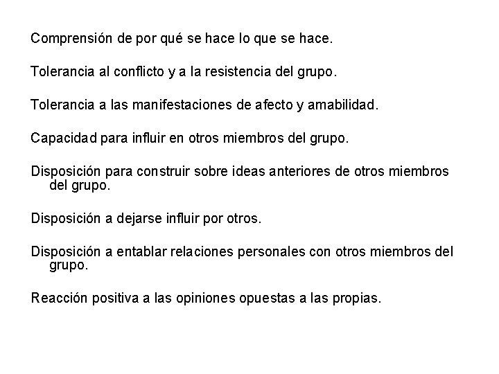 Comprensión de por qué se hace lo que se hace. Tolerancia al conflicto y