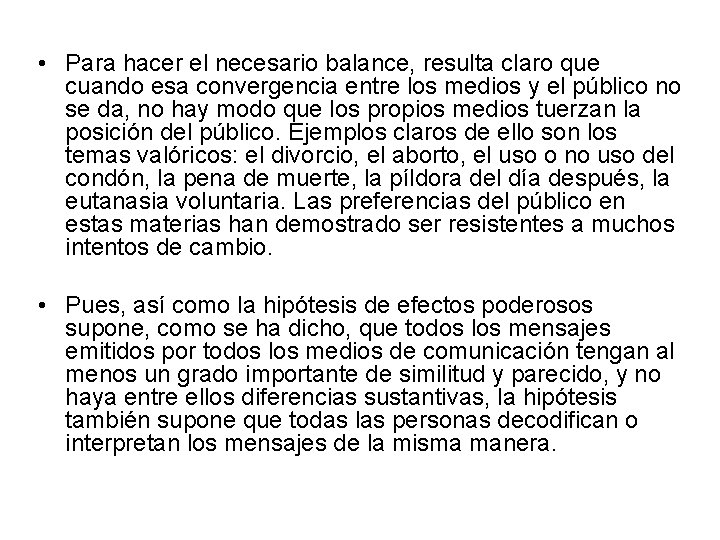  • Para hacer el necesario balance, resulta claro que cuando esa convergencia entre