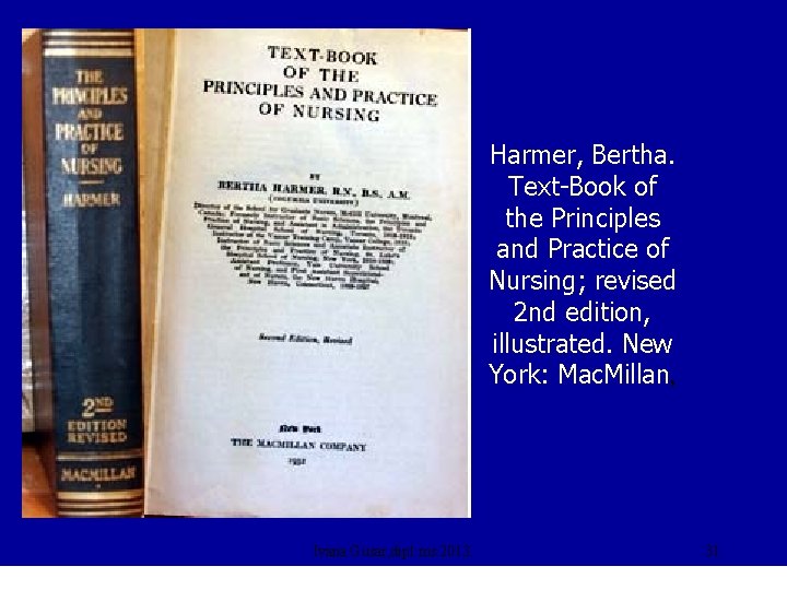 Harmer, Bertha. Text-Book of the Principles and Practice of Nursing; revised 2 nd edition,