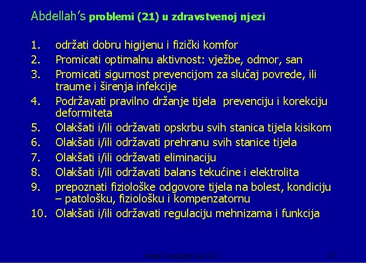 Abdellah’s problemi (21) u zdravstvenoj njezi 1. 2. 3. održati dobru higijenu i fizički