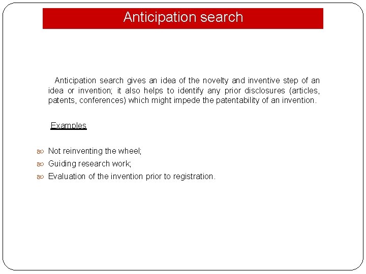 Anticipation search gives an idea of the novelty and inventive step of an idea