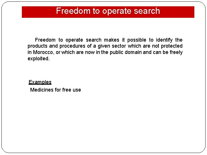 Freedom to operate search makes it possible to identify the products and procedures of