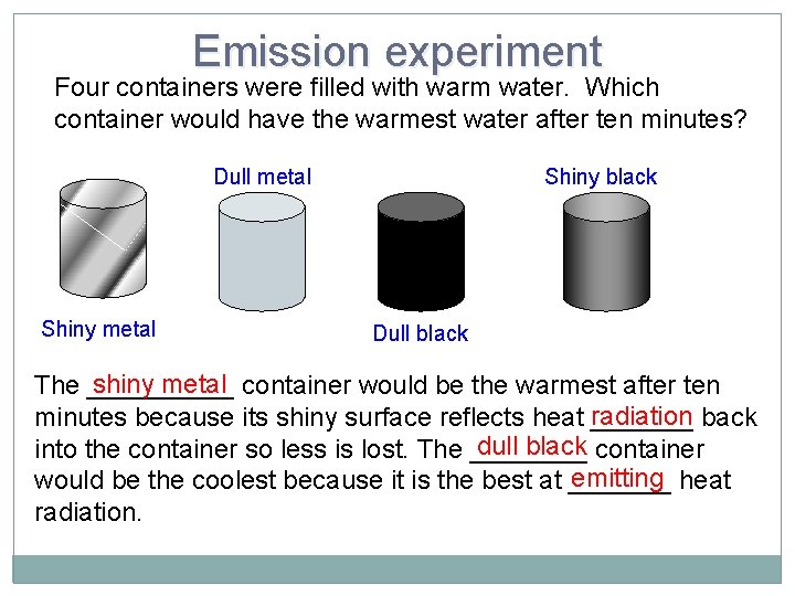 Emission experiment Four containers were filled with warm water. Which container would have the