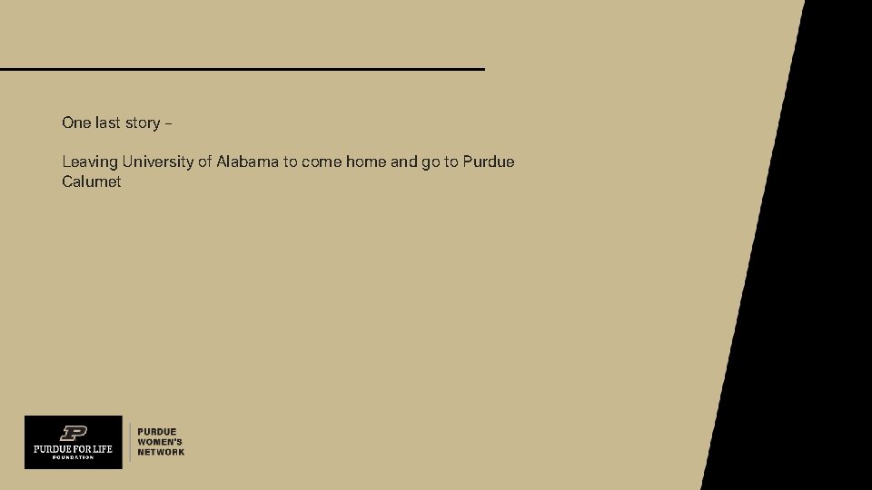 One last story – Leaving University of Alabama to come home and go to