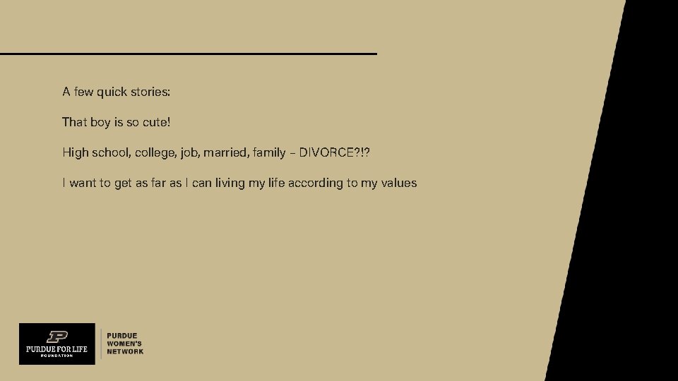 A few quick stories: That boy is so cute! High school, college, job, married,