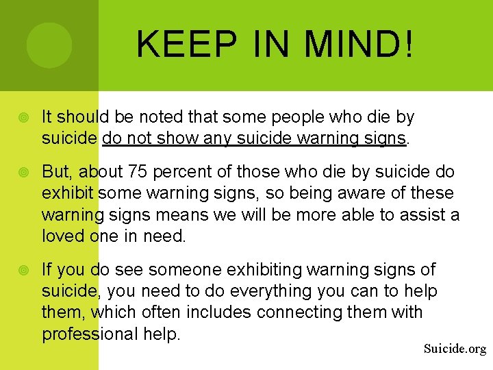 KEEP IN MIND! It should be noted that some people who die by suicide