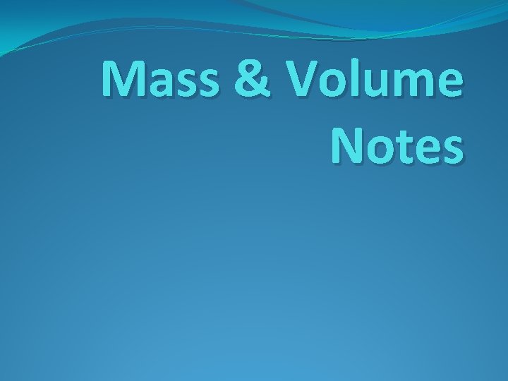 Mass & Volume Notes 