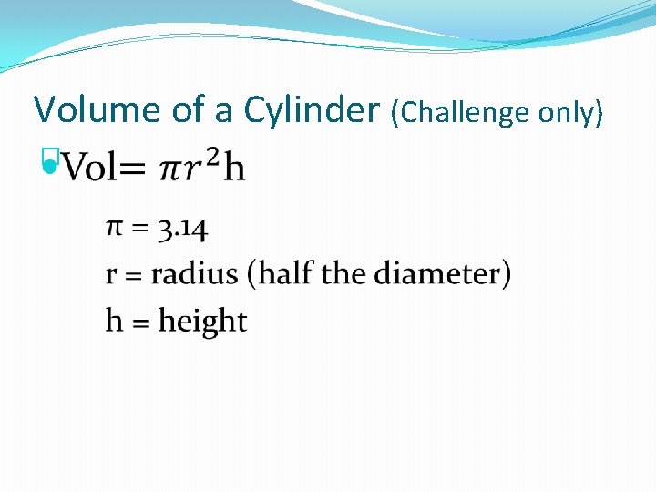 Volume of a Cylinder (Challenge only) � 