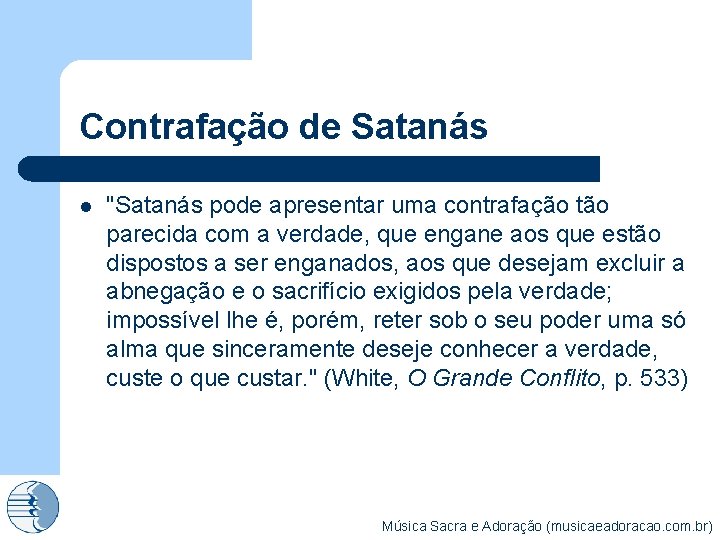 Contrafação de Satanás l "Satanás pode apresentar uma contrafação tão parecida com a verdade,