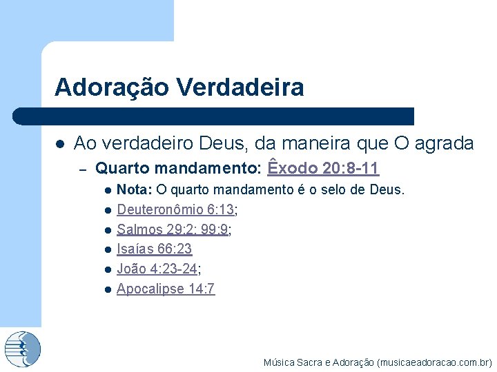 Adoração Verdadeira l Ao verdadeiro Deus, da maneira que O agrada – Quarto mandamento: