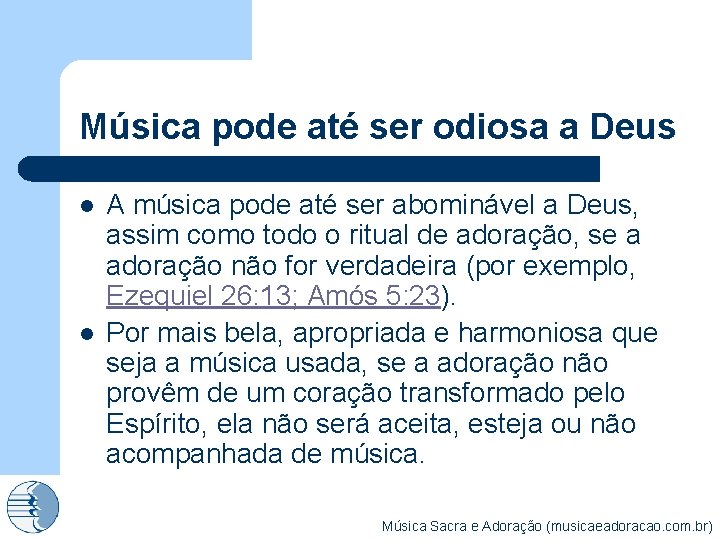 Música pode até ser odiosa a Deus l l A música pode até ser