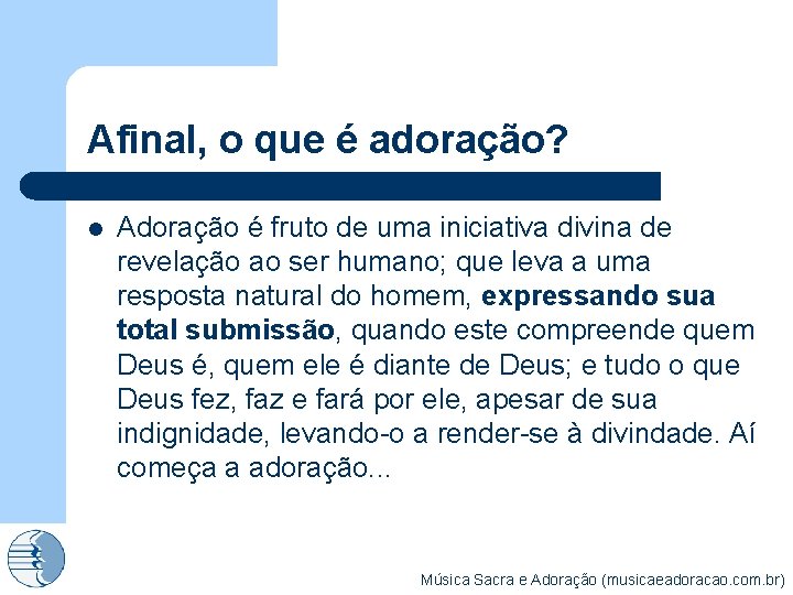 Afinal, o que é adoração? l Adoração é fruto de uma iniciativa divina de