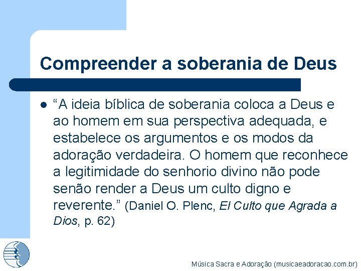 Compreender a soberania de Deus l “A ideia bíblica de soberania coloca a Deus