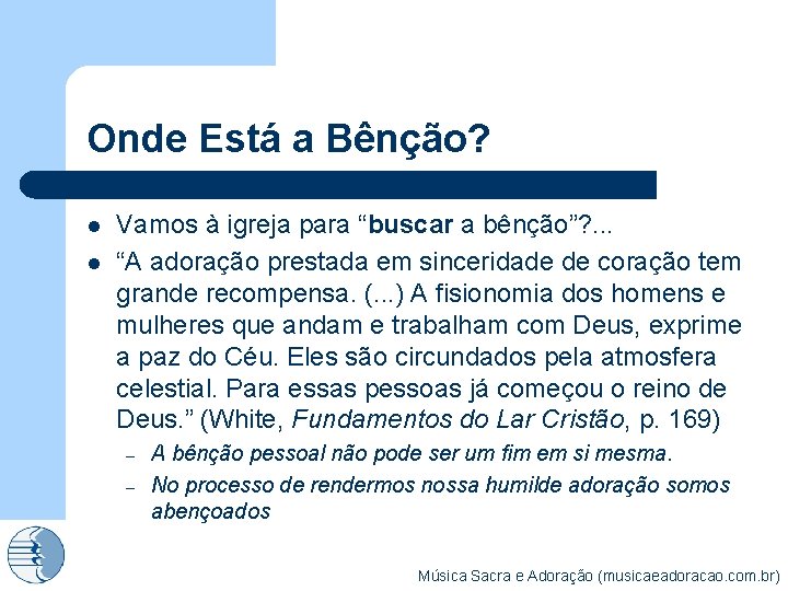 Onde Está a Bênção? l l Vamos à igreja para “buscar a bênção”? .