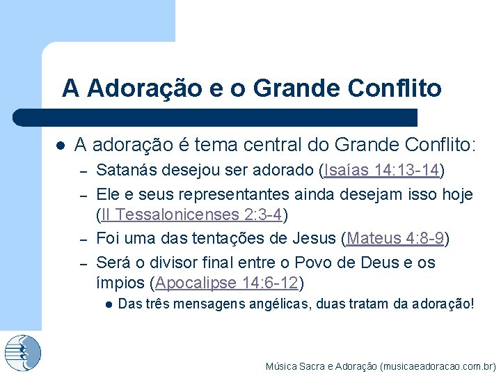 A Adoração e o Grande Conflito l A adoração é tema central do Grande